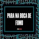 PARA NA BOCA DE FUMO Single