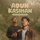 ADUH KASIHAN Single
