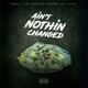 Ain t Nothin Changed feat Unda Single