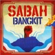 Sabah Bangkit feat K Clique Marsha Milan Velvet Aduk Rich Estranged Mknk Elica Paujin Sipofcola Brie Andrea Elle Single
