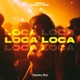 Loca Loca Single