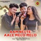 Aam Nelte Aale Melo Melo Single