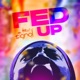 FED UP feat Shelly Single
