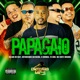 Papagaio feat MC Chefe Original Single