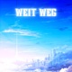 WEIT WEG Single