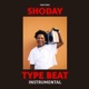 SHODAY TYPE BEAT Instrumental Single