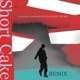 ShortCake Remix feat DONY JOINT MASATO Single