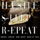 Hustle Sleep Repeat feat Krizen J Biggie Sneez High Up Noza feat J Biggie Sneez High Up Noza Single