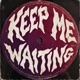Keep Me Waiting Single