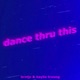 Dance Thru This feat Kaylie Truong Single