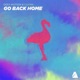 Go Back Home Single