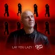 Lay You Lazy Single