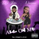 ALL ON ME feat DJ Bake DJ Saucy P DJ 809 Single