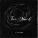 Too Much feat XNDR Single