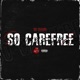 So Carefree feat Grym Single