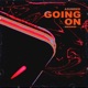 GOING ON Single