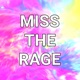 Miss the Rage Can t See Single