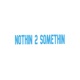 Nothin 2 Somethin feat Jorge Avlia Single