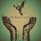 Not Ready To Let Go Single