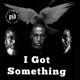 I Got Something feat Will Parker Single