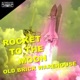 Rocket to the Moon Single