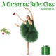 A Christmas Ballet Class Vol 2