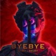 Bye Bye feat Seley Single