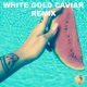 Call Me White Gold Caviar Remix feat MIMI Single