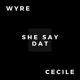 She Say Dat Remix feat Ce Cile Single