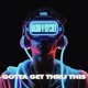 GOTTA GET THRU THIS Single