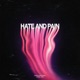 Hate and Pain Single