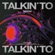 Talkin To feat AMY MIYÚ Extended Mix Single