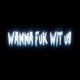 Wanna Fuk With Us Single