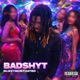 BADSHYT Single