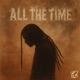 All The Time Single