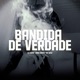 Bandida de Verdade Single