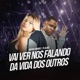 Vai Ver nos Falando da Vida dos Outros Single