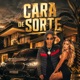 Cara De Sorte Single