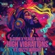 High Vibrations feat Dizzy Wright Single