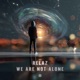 We Are Not Alone Single