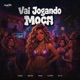 Vai Jogando Moça feat Mc Kauê Single
