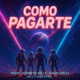 Como Pagarte Single