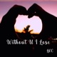 Without U I Lose Single