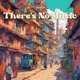 There s No Music Single