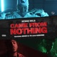 Came From Nothing feat Mozzy Yhung T O Single