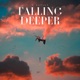 Falling Deeper Single