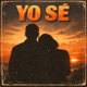 YO SÉ Single