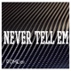Never Tell Em Single