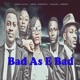Bad as E Bad feat Yung GreyC Blackah Karma Single