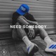 Need Somebody feat Georgie O Brien Single